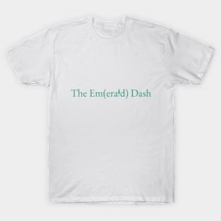 The Em(erald) Dash T-Shirt